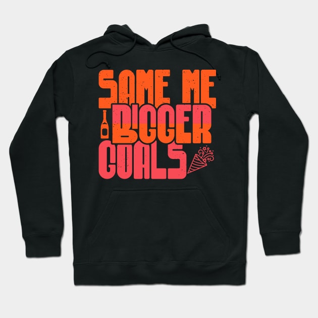 Same Me Bigger Goals Hoodie by MZeeDesigns